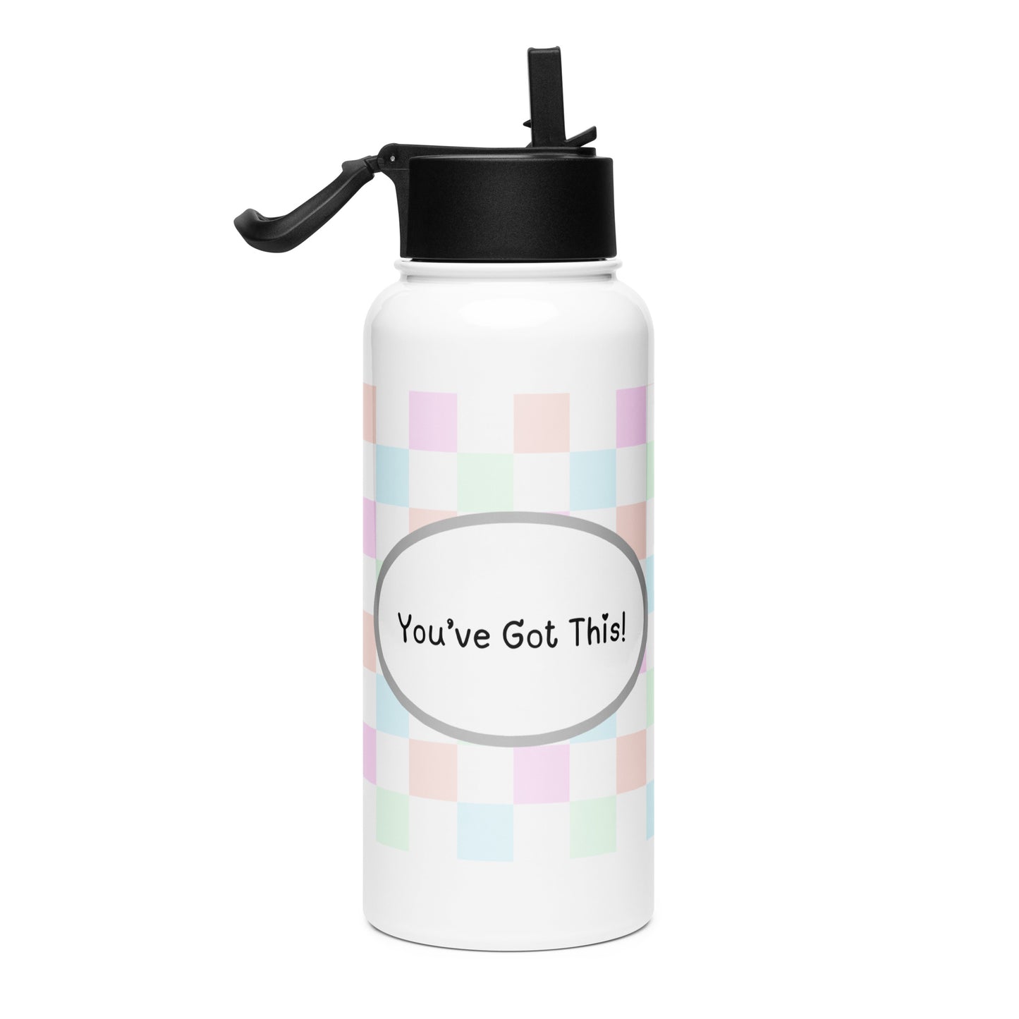 “You've Got This” Stainless steel water bottle with straw lid